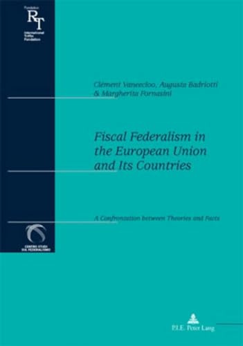 Fiscal Federalism in the European Union and Its Countries: A Confrontation between Theories and Facts (Relations financières internationales / International Financial Relations, Band 2)