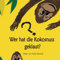 Wer hat die Kokosnuss geklaut?: Die Affen rasen durch den Wald