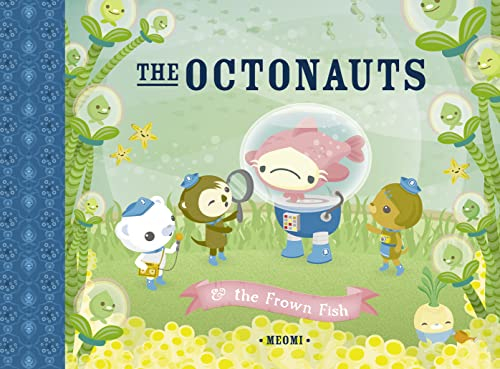 The Octonauts and the Frown Fish: Now a major television series!