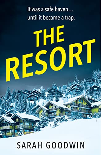 The Resort: An absolutely addictive psychological thriller with a jaw-dropping twist, perfect for fall 2024 (The Thriller Collection) (Book 3)