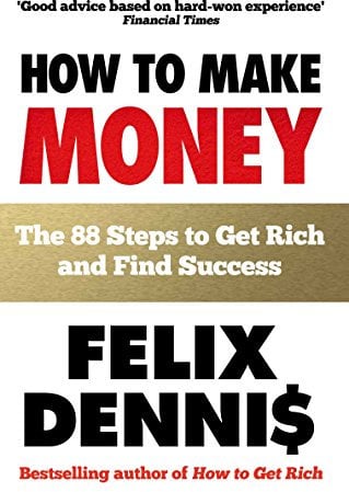 How to Make Money: The 88 Steps to Get Rich and Find Success
