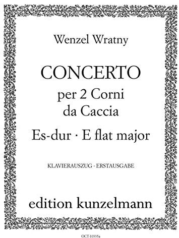 Konzert Es-Dur für 2 Corni da caccia (Jagdhörner) und Orchester : für 2 Corni da caccia (Jagdhörner) und Klavier Partitur und Stimmen