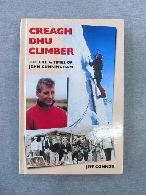 Creagh Dhu Climber: The Life and Times of John Cunningham