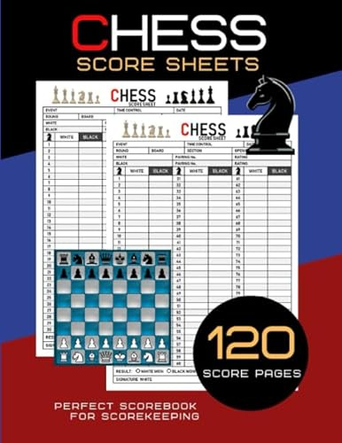 Chess Score Sheets: Chess Score Pads | Chess Score Notebook | Chess Game Record Keeper Book | Perfect Scorebook for Scorekeeping | Size 8.5x11 120 Score Pages