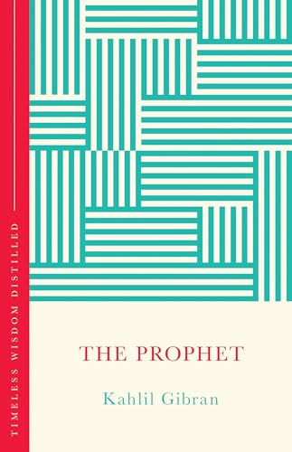 The Prophet (The Concise Classic): Timeless Wisdom Distilled