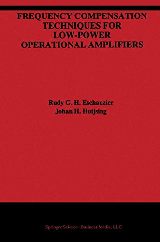 Frequency Compensation Techniques for Low-Power Operational Amplifiers: 313 (The Springer International Series in Engineering and Computer Science, 313)