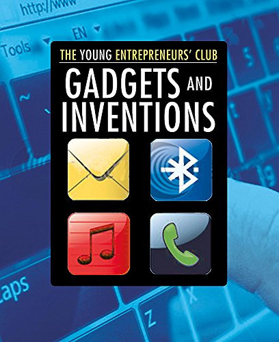Gadgets and Inventions (Young Entrepreneurs Club)