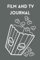 Film and TV Journal: The Must-Have Notebook for Movie Enthusiasts: Keep Track of Your Watchlist!