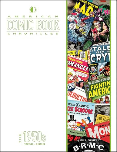 American Comic Book Chronicles: The 1950s: The 1950s, 1950-1959