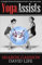 Yoga Assists: A Complete Visual and Inspirational Guide to Yoga Asana Assists