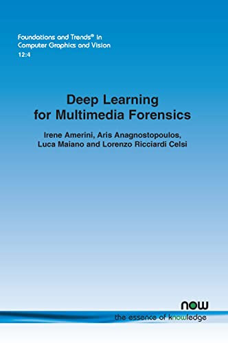 Deep Learning for Multimedia Forensics (Foundations and Trends® in Computer Graphics and Vision)