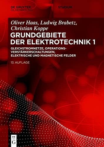 Gleichstromnetze, Operationsverstärkerschaltungen, elektrische und magnetische Felder (De Gruyter Studium, Band 1)