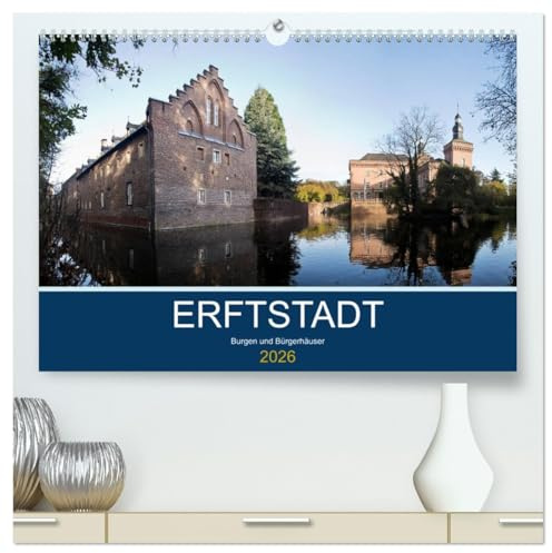 ERFTSTADT - Burgen und Bürgerhäuser (hochwertiger Premium Wandkalender 2026 DIN A2 quer), Kunstdruck in Hochglanz: Erftstadt - Pracht und Stil in ländlicher Umgebung (CALVENDO Orte)