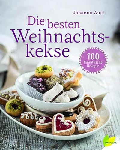 Die besten Weihnachtskekse: 100 himmlische Rezepte
