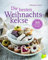 Die besten Weihnachtskekse: 100 himmlische Rezepte
