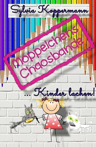 Moppelchens Chaosbande / Moppelchens Chaosbande ...Kinder lachen!