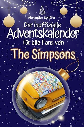 Der inoffizielle Adventskalender für alle Fans von The Simpsons: Hochwertige Hardcover-Ausgabe - das perfekte Geschenk