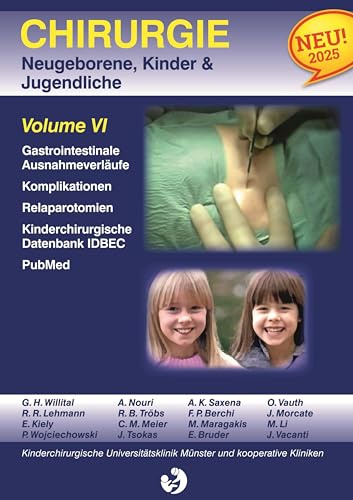 Chirurgie im Kindesalter Chirurgie bei Neugeborenen, Säuglingen, Jugendlichen und Kindern: Volume VI Komplikationen - IDBEC (Database) (VOl 1-11)