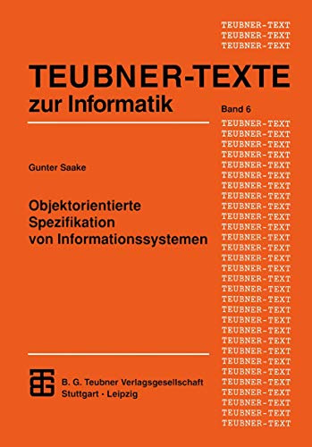 Objektorientierte Spezifikation von Informationssystemen: Habil.-Schr. (XTEUBNER-TEXTE zur Informatik)