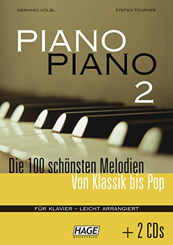 Piano Piano 2 - leicht arrangiert mit 2 CDs: Die 100 schönsten Melodien von Klassik bis Pop: Die 100 schönsten Melodien. Von Klassik bis Pop. Für Klavier. Auf den CDs: Live-Einspielungen der Stücke