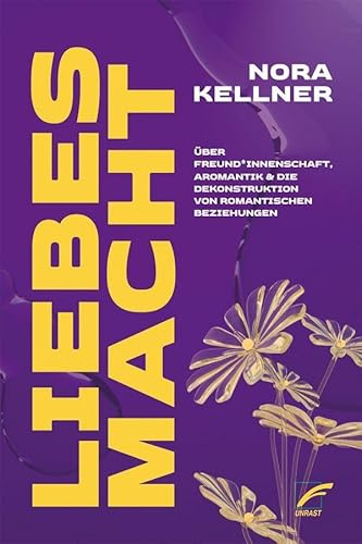 LiebesMacht: Über Freund*innenschaft, Aromantik und die Dekonstruktion von romantischen Beziehungen
