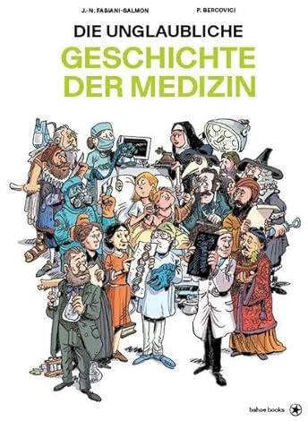 Die unglaubliche Geschichte der Medizin