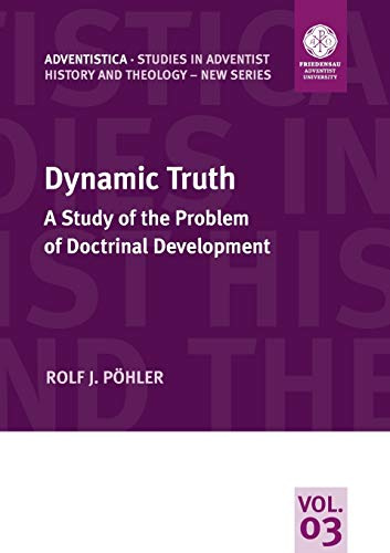 Dynamic Truth: A Study of the Problem of Doctrinal Development