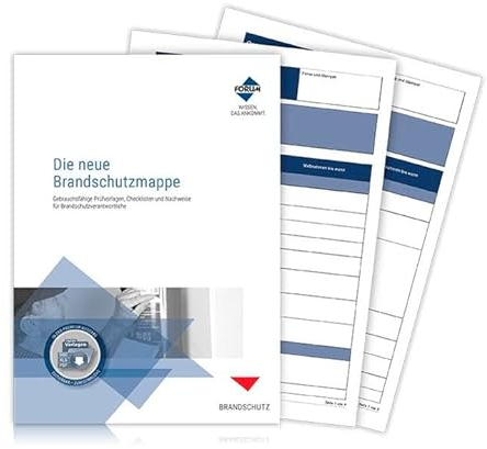 Die neue Brandschutzmappe: Gebrauchsfertige Checklisten, Nachweise und Dokumente für Brandschutzverantwortliche