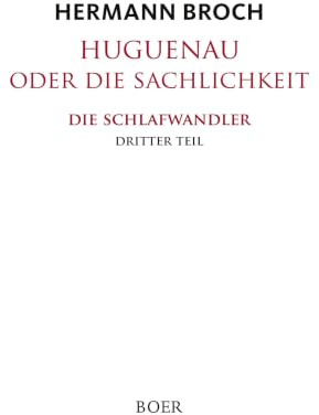 Huguenau oder die Sachlichkeit: Dritter Teil der Romantrilogie Die Schlafwandler: Die Schlafwandler Teil 3