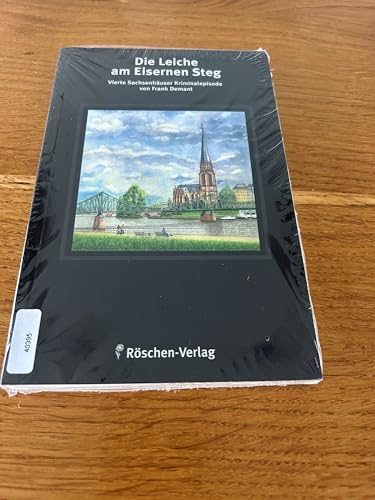 Die Leiche am Eisernen Steg: Vierte Sachsenhäuser Kriminalepisode