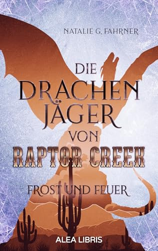 Die Drachenjäger von Raptor Creek | Farbschnitt in der 1. Auflage: Frost und Feuer