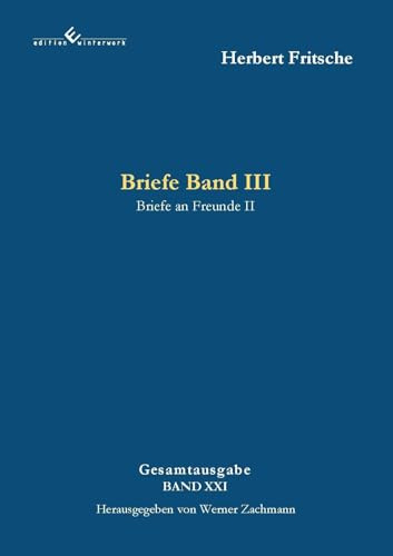 Briefe Band 3: Briefe an Freunde II