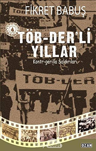 Töb-Derli Yillar: Kontr - Gerilla Saldirilari: Kontr - Gerilla Saldırıları