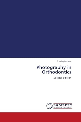 Photography in Orthodontics: Second Edition