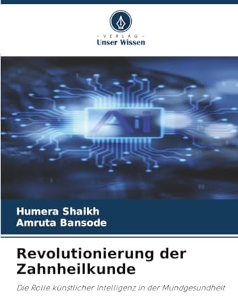 Revolutionierung der Zahnheilkunde: Die Rolle künstlicher Intelligenz in der Mundgesundheit