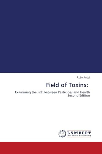 Field of Toxins:: Examining the link between Pesticides and Health Second Edition