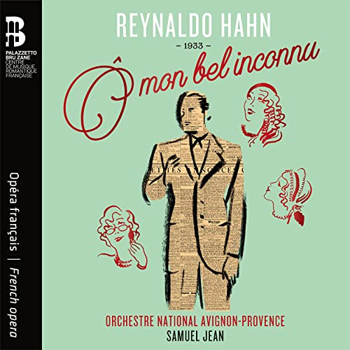 Reynaldo Hahn: O mon bel inconnu