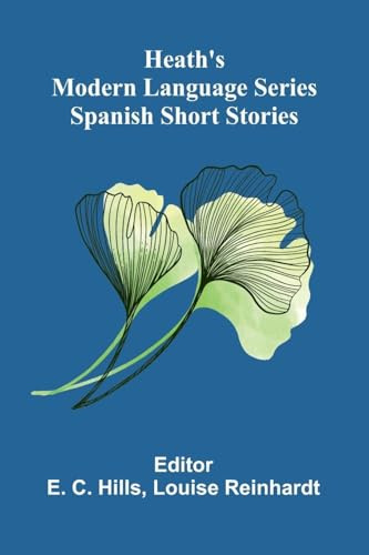 Heath's Modern Language Series: Spanish Short Stories