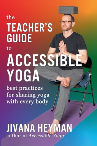 The Teacher's Guide to Accessible Yoga