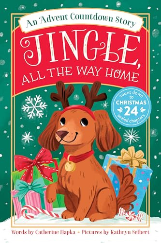 Jingle, All the Way Home: An Advent Countdown Story: An Illustrated Christmas Chapter Book about a Talking Dog's Journey Home for Kids (Ages 6-10)