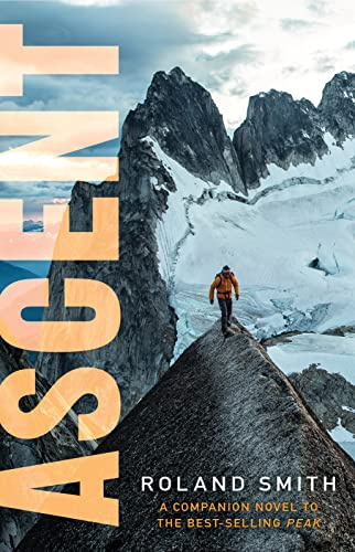 Ascent: A Gripping Young Adult Thriller of Mountain Climbing and Survival in Myanmar's Treacherous Rainforests (A Peak Marcello Adventure, 3)