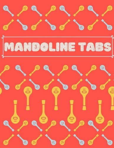 Mandoline Tabs: Mandoline Tabs für Anfänger | Leere Notenblatt mit Mandoline Tabulatur für Mandoline Lieder und -akkorde | Schreibe deine eigene Mandoline Musik auf! (Mandoline Notizbuch)