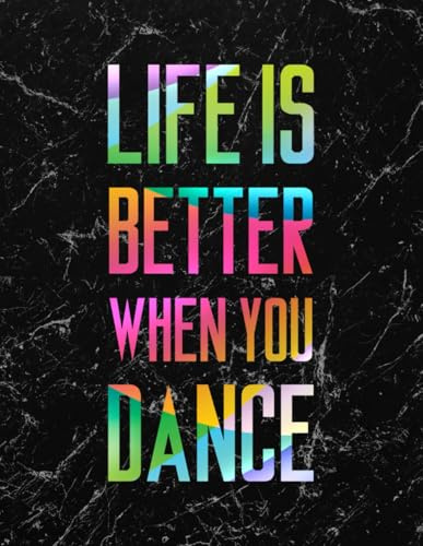 Life Is Better When You Dance LARGE Notebook #4: Cool Dancer Black Marble Notebook College Ruled to write in 8.5x11 LARGE 100 Lined Pages - Funny Dancers Gift (Kolinant Dancer Collection)