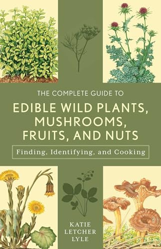 Complete Guide to Edible Wild: Finding, Identifying, and Cooking (Guide to Series)