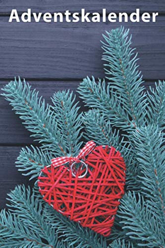 Adventskalender: Mein persönlicher Adventskalender für Dich | Zum Ausfüllen und Verschenken | 24 Tage von mir für dich | Was ich an dir mag | Softcover | DIN A5 | 60 Seiten