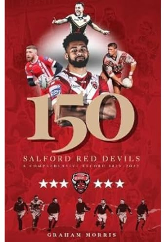 Salford Red Devils – 150: A Comprehensive Record 1873-2022