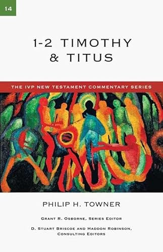 1 & 2 Timothy & Titus (IVP New Testament Commentary)