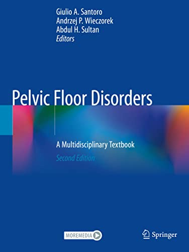 Pelvic Floor Disorders: A Multidisciplinary Textbook