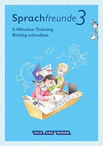 Sprachfreunde - Sprechen - Schreiben - Spielen - Ausgabe Nord/Süd - Neubearbeitung 2015 - 3. Schuljahr: 5-Minuten-Training Richtig schreiben - ... Nord/Süd - Neubearbeitung 2015, 3. Schuljahr)