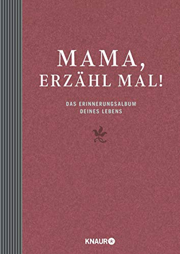 Mama, erzähl mal: Das Erinnerungsalbum deines Lebens
